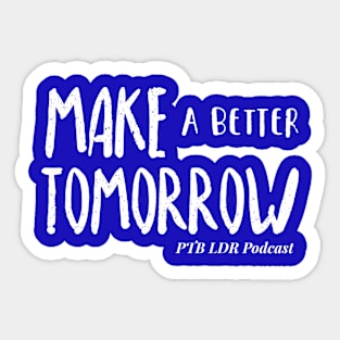 Make a better tomorrow Sticker